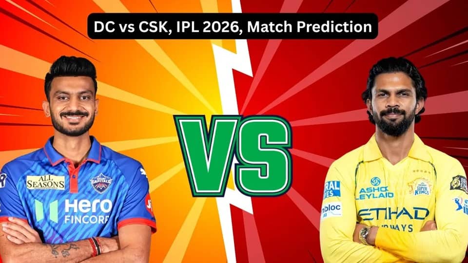 DC vs CSK IPL 2026 Match 48: Dream11 Prediction & Match Preview